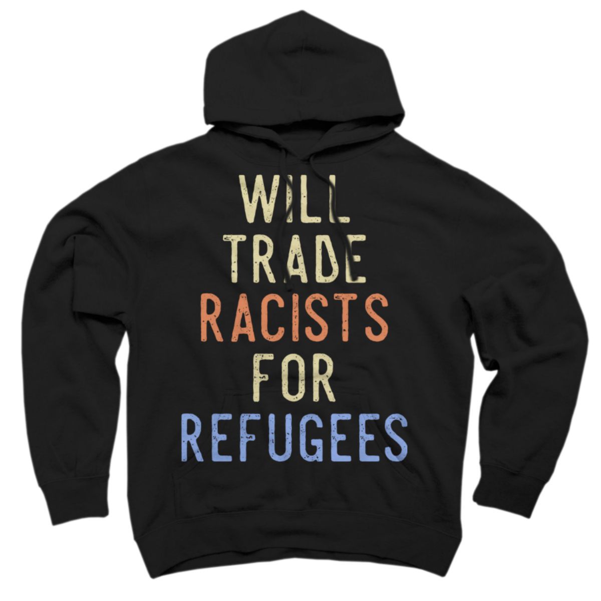 will trade racists for refugee hoodie